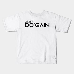 Just Do'gain (Black).  For people inspired to build better habits and improve their life. Grab this for yourself or as a gift for another focused on self-improvement. Kids T-Shirt